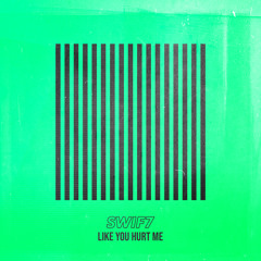 Like You Hurt Me