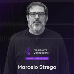 Marcelo Strega | Progressive Connections #024