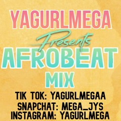 AFROBEAT MIX | DJ YAGURLMEGA