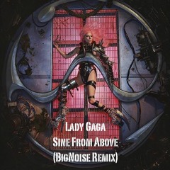 Lady Gaga - Sine From Above (BigNoise Remix)