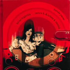 Hande Yener - Biraz Ozgurluk (Emre K. & Orbay A. Remix) - Free Download