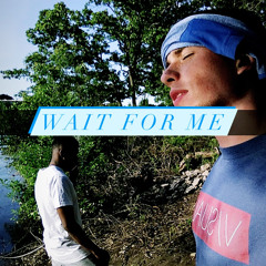 Wait For Me (Prod. / Feat. Deoin Bedell)