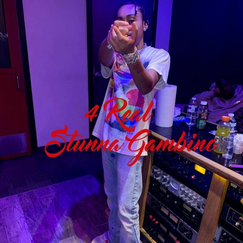 Stunna Gambino - 4 Real [Unreleased Official Audio]