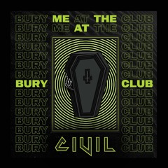 Bury Me At The Club