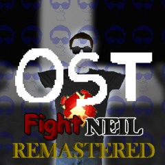 Its Neilin' Time! - Fight Neil [REMASTERED] OST