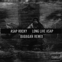 A$AP ROCKY - Long. Live. A$AP. (BabaGan Remix)