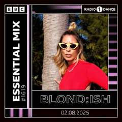 Blond:ish - Essential Mix 02-08-2025