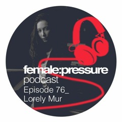 f:p podcast episode 76_Lorely Mur