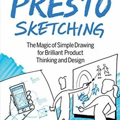 ( Wlp ) Presto Sketching: The Magic of Simple Drawing for Brilliant Product Thinking and Design by