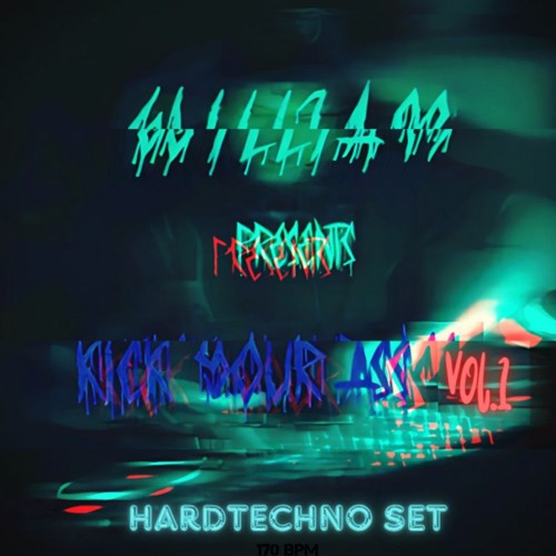 WILL1AM - K1CK YOUR ASS VOL.1 [HARDTECHNO/INDUSTRIAL SET 170BPM]