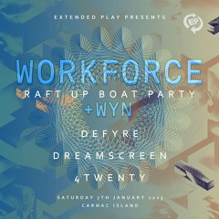 Extended Play Presents: WORKFORCE Boat Party (DREAMSCREEN Set) 07-01-23