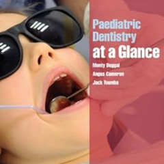 [GET] KINDLE 📫 Paediatric Dentistry at a Glance (At a Glance (Dentistry)) by Monty D