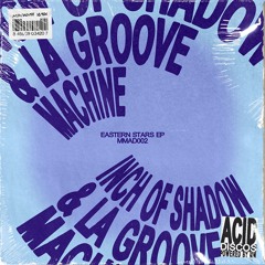 PREMIERE – Inch of Shadow & La Groove Machine – Acid Gangsta (MM Discos)
