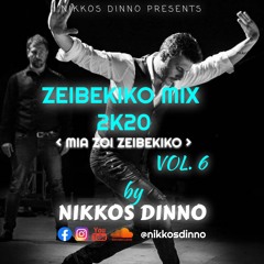 ZEIBEKIKO MIX 2K20 [ MIA ZOI ZEIBEKIKO VOL. 6 ] by NIKKOS DINNO | Ελληνικά Ζεϊμπέκικα |