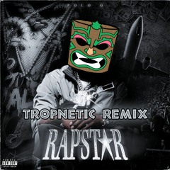 RAPSTAR TROPNETIC REMIX