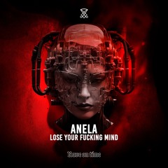 Anela - Lose Your Fucking Mind