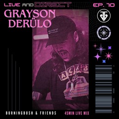 Live & Direct Episode 10: Grayson Derulo - Live @ il Brutto 2023