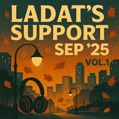 Ladat’s Support Sep’25 vol.1