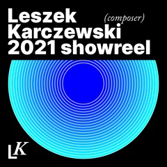 Karczewski - Composer 2021 showreel