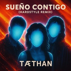 Sueño Contigo (Hardstyle Remix)