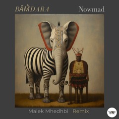 PREMIERE : Bām̐dara • Nowmad • Malek Mhedhbi Remix • Camel VIP