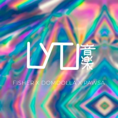 FISHER X DOMDOLLA X PAWSA DJ SET BY LYTO