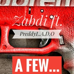 Zabdi ft. PreddyL.A.D.O. A Few