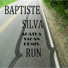 Baptiste Silva - Run (Agatha Sagan Remix)