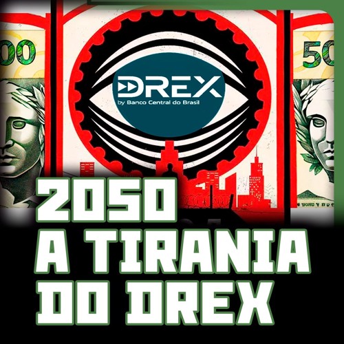 2050 - A tirania do DREX | DISTOPIA
