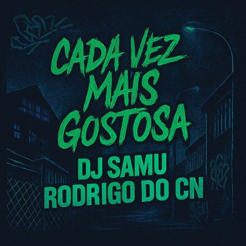 CADA VEZ MAIS GOSTOSA (VERSÃO RJ) - RODRIGO DO CN, DJ SAMU
