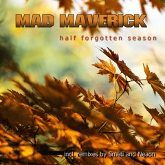 Mad Maverick - Half Forgotten Season (Neaon Remix)