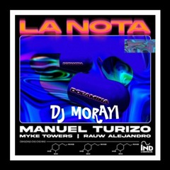 La Nota - Manuel Turizo x Rauw Alejandro x Myke Towers (Remix Dj Morayi)