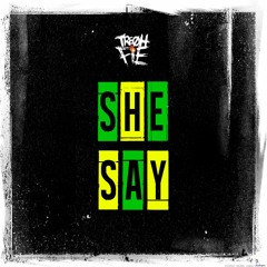Tre Oh Fie - She Say