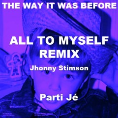 All To Myself - Johnny Stimson (Parti Jè Remix)