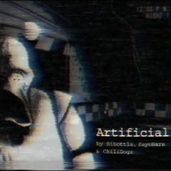ARTIFICIAL ~ No Way Out. by Sayonara, sibottle, & ChiliDogz - teaser