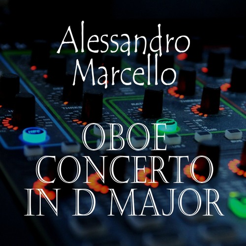 Alessandro Marcello Oboe Concerto in D Major-SYNT-REMIX