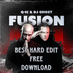 Q-ic & Ghost - Fusion (BEST HARD EDIT) FREE DOWNLOAD