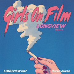 Duran Duran - Girls On Film (Longivew Remix)