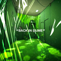 BACK IN SLIME
