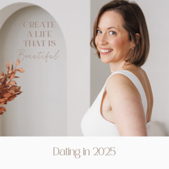 CLB 284: Dating in 2025 (My Top Conscious Dating Tips)