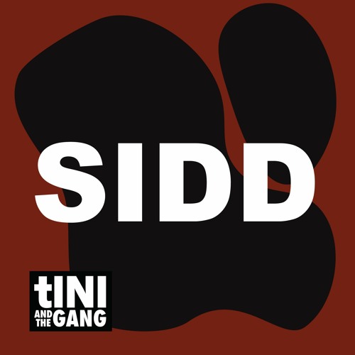 #09 - SIDD - tINI and the Gang Podcast