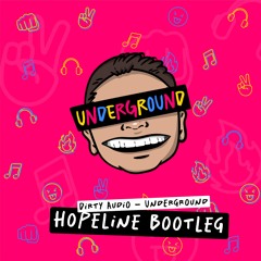 Dirty Audio - Underground (Hopeline Bootleg)