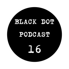 Deep & Dark Techno Warm Up Mix (Black Dot Podcast 16)