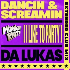 OUT NOW! Da Lukas - Dancin And Screamin (I Like The Party) SNIP
