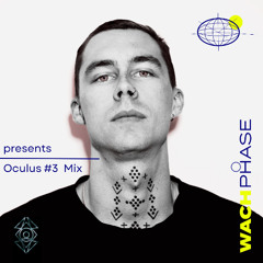WACHPHASE PRESENTS | Oculus #3 Live Set