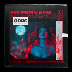 Hyperverb - Better Off Alone | Q-dance presents QORE