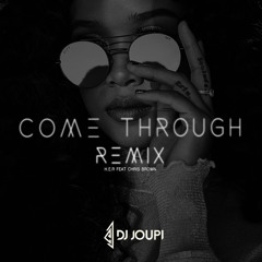 DJ Joupi - Come Through Remix (feat. H.E.R & Chris Brown)