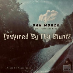 Dan Morze - InspiredByThaBluntz (Maxcarpone Mix)