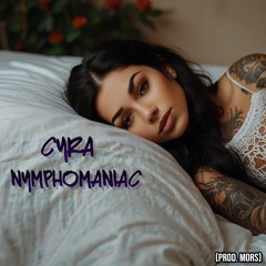 Cyra - Nymphomaniac (Prod. Mors)