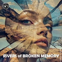 RiVERS Of BROKEN MEMORY